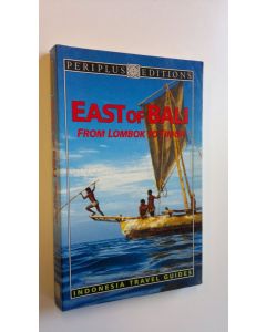 Kirjailijan text and photographs by Kal Muller käytetty kirja East of Bali - from Lombok to Timor