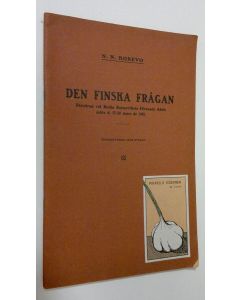 Kirjailijan N. N. Korevo käytetty teos Den Finska Frågan : Föredrag vid Ryska Kejsarrikets Förenade Adels möte d. 17/30 mars är 1910