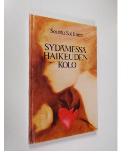 Kirjailijan Sointu Sallinen käytetty kirja Sydämessä haikeuden kolo