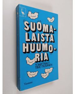 Tekijän Timo Tiusanen  käytetty kirja Suomalaista huumoria : Juhani Ahosta Bisquitiin