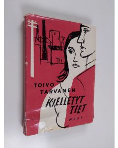 Kirjailijan Toivo Tarvanen käytetty kirja Kielletyt tiet : kahden todellisuuden päiväkirja