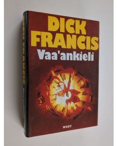 Kirjailijan Dick Francis käytetty kirja Vaa'ankieli