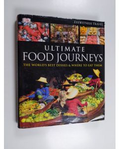käytetty kirja Ultimate Food Journeys - The World's Best Dishes & where to Eat Them