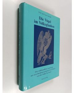 Kirjailijan Ernst Gattiger käytetty kirja Die Vögel im Volksglauben : eine volkskundliche Sammlung aus verschiedenen europäischen Ländern von der Antike bis heute