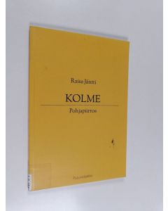 Kirjailijan Raisa Jäntti käytetty kirja Kolme