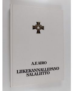 Kirjailijan A. F. Airo käytetty kirja Liikekannallepano : Salaliitto