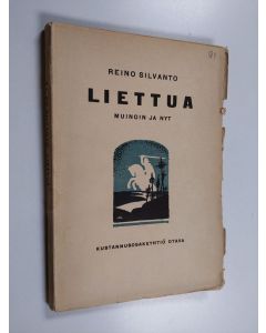 Kirjailijan Reino Silvanto käytetty kirja Liettua muinoin ja nyt
