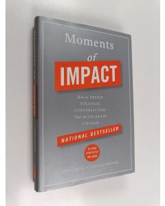 Kirjailijan Chris Ertel käytetty kirja Moments of impact : how to design strategic conversations that accelerate change