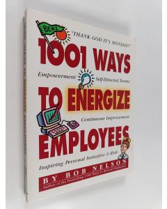 Kirjailijan Bob Nelson käytetty kirja 1001 Ways to Energize Employees
