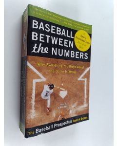 Kirjailijan Baseball Prospectus & Jonah Keri käytetty kirja Baseball Between the Numbers : Why Everything You Know About the Game Is Wrong