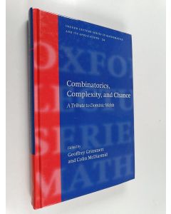 Kirjailijan Geoffrey Grimmett käytetty kirja Combinatorics, complexity, and chance : a tribute to Dominic Welsh - Tribute to Dominic Welsh
