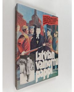 Kirjailijan Andres Kung käytetty kirja Latvian vainottu pappi