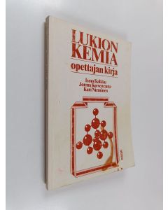 Kirjailijan Ismo Kalkku käytetty kirja Lukion kemia : Opettajan kirja