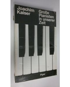 Kirjailijan Joachim Kaiser käytetty kirja Grose Pianisten in unserer Zeit (UUSI)