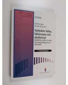 käytetty kirja Subjektiv hälsa, hälsovanor och skoltrivsel : jämförelse mellan svensk- och finskspråkiga elever 1994-1998