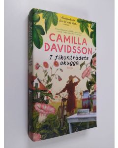 Kirjailijan Camilla Davidsson käytetty kirja I fikonträdets skugga : roman