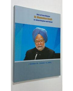 käytetty kirja Visit of Prime Minister Dr. Manmohan Singh to United Kingdom and Finland (October 09 - October 14, 2006)