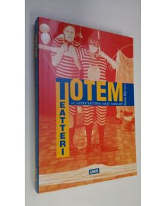 Kirjailijan Sanna Muje uusi kirja Totem-teatteri ja lastenteatterin uudet askeleet (ERINOMAINEN)