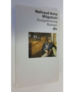 Kirjailijan Waltraud Anna Mitgutsch käytetty kirja Ausgrenzung : Roman (UUDENVEROINEN)