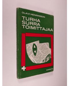 Kirjailijan Olavi Henriksson käytetty kirja Turha surra toimittajaa