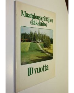 Tekijän Auli Sulin  käytetty kirja Maatalousyrittäjien eläkelaitos 10 vuotta