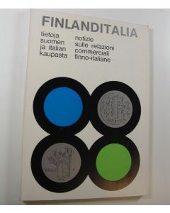 käytetty kirja Finlanditalia : Tietoja Suomen ja Italian kaupasta = notizie sulle relazioni commerciali finno-italiane