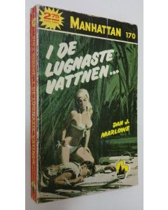 Kirjailijan Dan J. Marlowe käytetty kirja I de lugnaste vattnen...