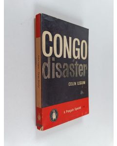 Kirjailijan Colin Legum käytetty kirja Congo Disaster