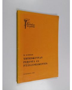 Kirjailijan M. Kammari käytetty kirja Yhteiskunnan perusta ja päällysrakennus