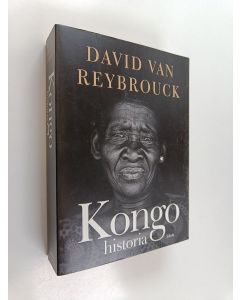 Kirjailijan David van Reybrouck käytetty kirja Kongo : historia