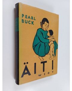 Kirjailijan Pearl S. Buck käytetty kirja Äiti