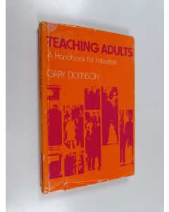 Kirjailijan Gary Dickinson käytetty kirja Teaching adults : a handbook for instructors