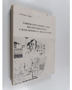 Kirjailijan Sven-Erik Åström käytetty kirja Samhällsplanering och regionsbildning i kejsartidens Helsingfors