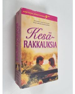 Kirjailijan Sandra Marton & Janelle Denison ym. käytetty kirja Kesärakkauksia : Browning, Amanda : Uskalias petos ;  Wilkinson, Lee : Balantynen rubiinit ; Marton, Sandra : Lemmen oppitunnit ; Denison, Janelle : Menneisyyden kahleet