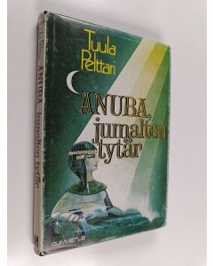Kirjailijan Tuula Pelttari käytetty kirja Anuba, jumalten tytär