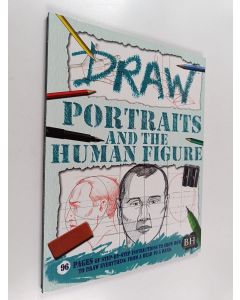 Kirjailijan Mark Bergin & David Antram käytetty kirja Draw Portraits and the Human Figure