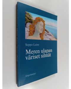 Kirjailijan Seppo Laine käytetty kirja Meren ulapan väriset silmät