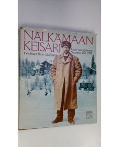 Tekijän Raija-Liisa Kansi  käytetty kirja Nälkämaan keisari : kuvia Ilmari Kiannon Suomesta 1874-1970