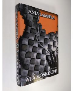 Kirjailijan Anja Lampela käytetty kirja Älä koske ope