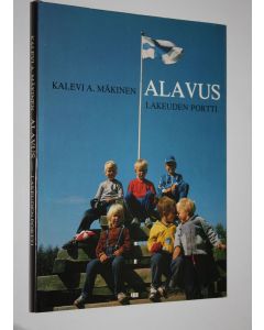 Kirjailijan Kalevi A. Mäkinen käytetty kirja Alavus, lakeuden portti