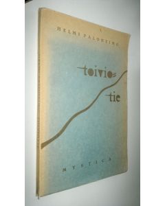 Kirjailijan Helmi Paloheimo käytetty kirja Toiviotie