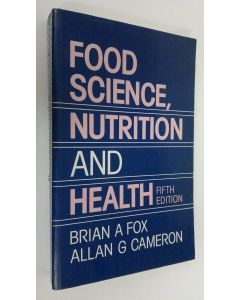 Kirjailijan Brian Anthony Fox käytetty kirja Food Science, Nutrition and Health