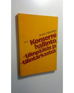 Kirjailijan Jaakko Heikkonen käytetty kirja Konsernihallinto : tilinpäätös ja tilintarkastus (ERINOMAINEN)