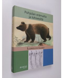 Kirjailijan Llewellyn Lloyd käytetty kirja Pohjolan erämailta ja lohivesiltä