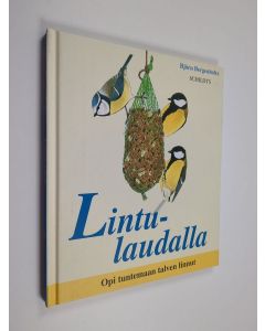 Kirjailijan Björn Bergenholtz käytetty kirja Lintulaudalla : opi tuntemaan talven linnut