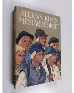 Kirjailijan Aleksis Kivi käytetty kirja Aleksis Kiven mestariteokset 3
