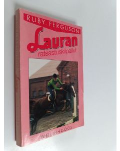 Kirjailijan Ruby Ferguson käytetty kirja Lauran ratsastuskilpailut