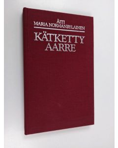Kirjailijan äiti Maria Normanbylainen käytetty kirja Kätketty aarre : ortodoksisen apofaattisen teologian sovellutus