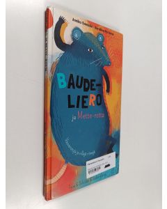 Kirjailijan Annika Sandelin käytetty kirja Baudeliero ja Mette-rotta : vauvarunoja ja villejä riimejä