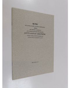 käytetty teos Kutsu kuulemaan sitä julkista esitelmää, jonka Helsingin yliopiston ravitsemustieteen professori Antti Gustav Ahlström pitää virkaanastujaisissaan 18. päivänä toukokuuta 1977